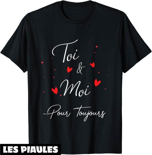 T-Shirt Saint Valentin Toi Et Moi Pour Forever Couple