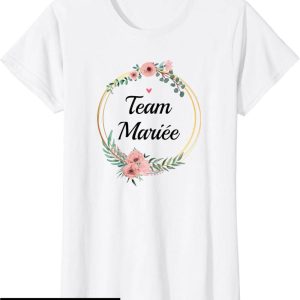T-Shirt Team De La Marie Team Mariee Equipe Evjf