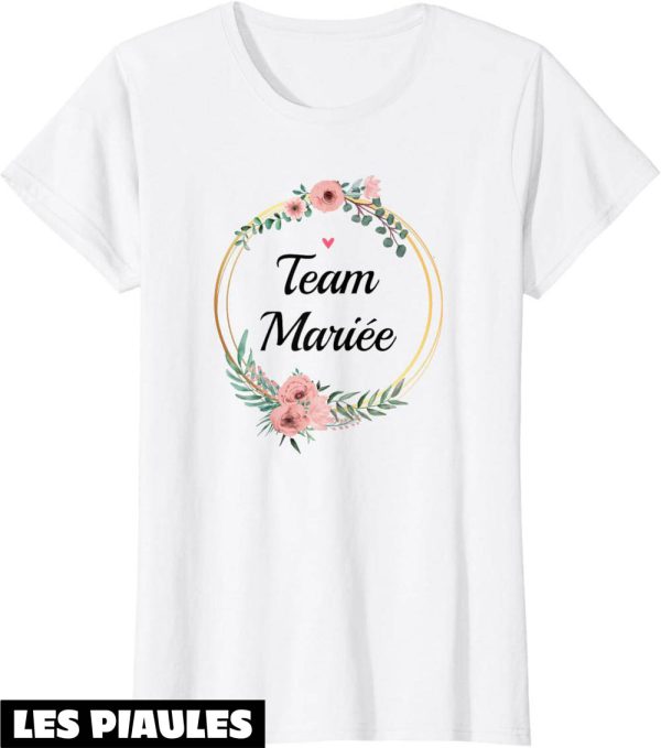 T-Shirt Team De La Marie Team Mariee Equipe Evjf