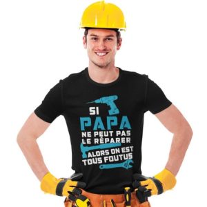 T-Shirt si Papa ne Peut pas le Reparer