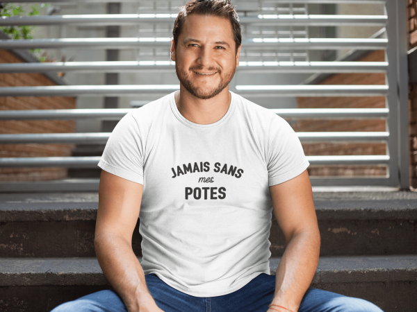 T-shirt Jamais sans mes potes – Le Must-Have Pour les Sorties