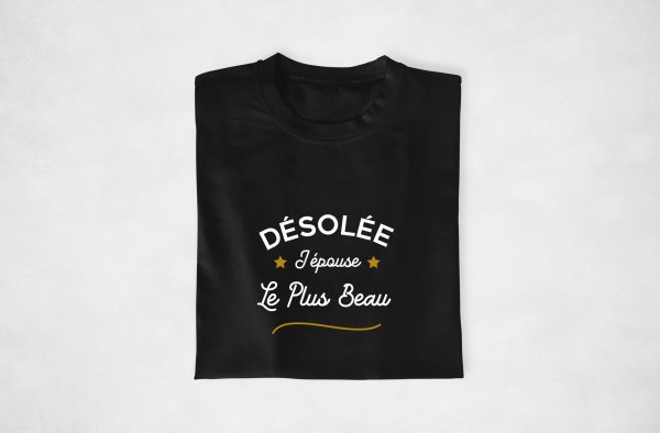 T-shirt couple – Desole(e) j’epouse lela plus beaubelle