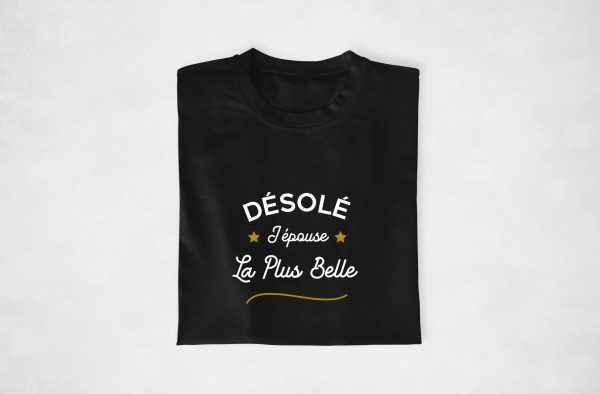 T-shirt couple – Desole(e) j’epouse lela plus beaubelle