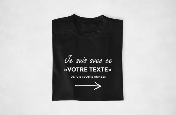 T-shirt couple personnalisable – Je suis avec ce, cette + votre texte