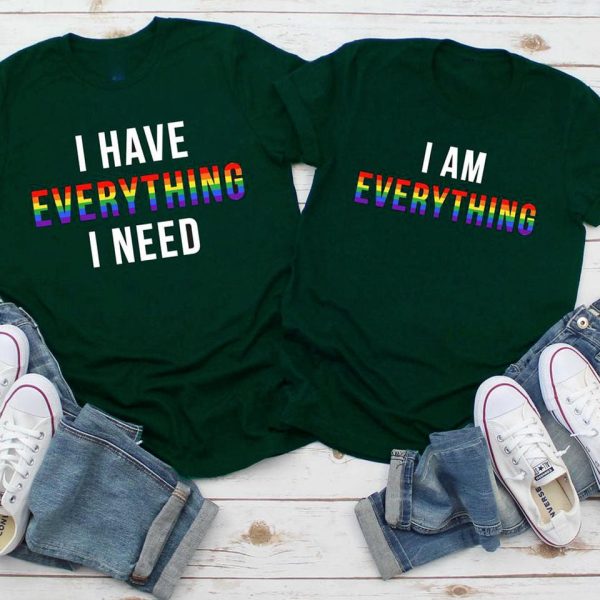 Tee Shirt Couple LGBT I Have Everything I Need