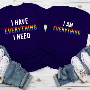 Tee Shirt Couple LGBT I Have Everything I Need 4 Tee Shirt Couple LGBT I Have Everything I Need 5