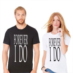 Tee-Shirt I Do Forever Pour Couple