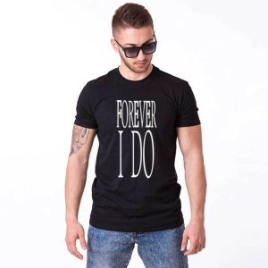 Tee-Shirt I Do Forever Pour Couple 2 Tee Shirt I Do Forever Pour Couple 3
