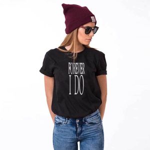 Tee-Shirt I Do Forever Pour Couple 4 Tee Shirt I Do Forever Pour Couple 5
