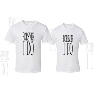 Tee-Shirt I Do Forever Pour Couple 6 Tee Shirt I Do Forever Pour Couple 7