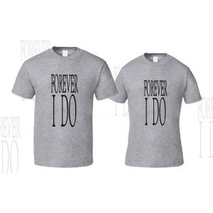 Tee-Shirt I Do Forever Pour Couple 7 Tee Shirt I Do Forever Pour Couple 8