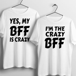 Tee Shirt Meilleure Amie Crazy BFF