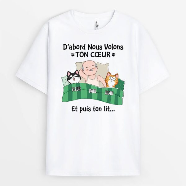 D’abord Nous Volons Ton Coeur Et Puis Ton Lit Version Chat – Cadeau Personnalise  T-shirt pour Amoureux Des Animaux