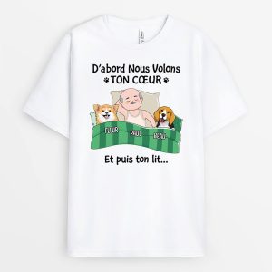 Dabord Nous Volons Ton Coeur Et Puis Ton Lit Version Chien Cadeau Personnalise T shirt pour Amoureux Des Animaux 1