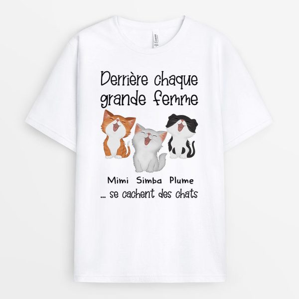 Derriere Chaque Grand HommeGrande Femme – Cadeau Personnalise  T-shirt pour Amoureux des Chats