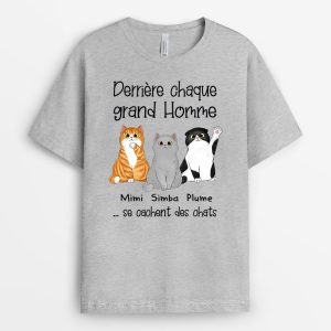 Derriere chaque grand homme – Cadeau Personnalise  T-shirt pour Amoureux des chats