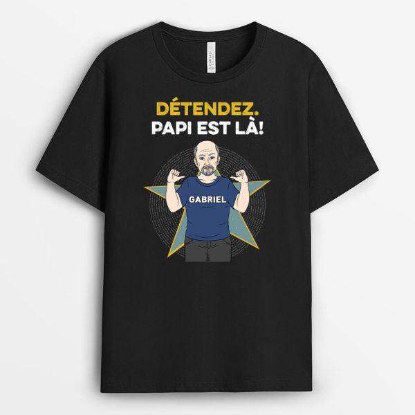 Detentez. Papa Est La – Cadeau Personnalise  T-shirt pour Papa