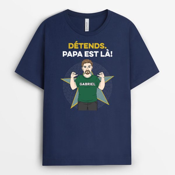 Detentez. Papa Est La – Cadeau Personnalise  T-shirt pour Papa