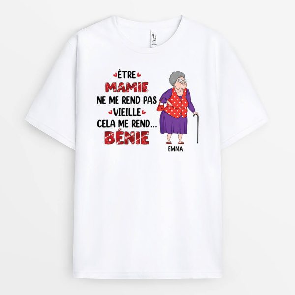 Etre Mamie Ne Me Rend Pas Vieille – Cadeau Personnalise  T-shirt pour Mamie