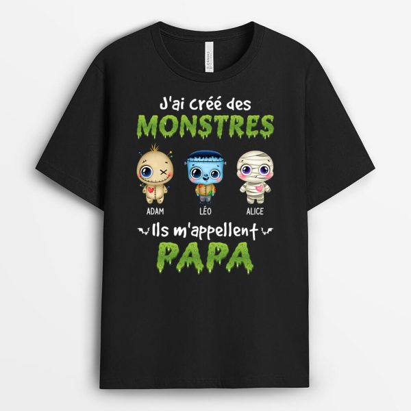 J’ai Cree Des Monstres Ils M’appellent Papa – Cadeau Personnalise  T-shirt pour Papa