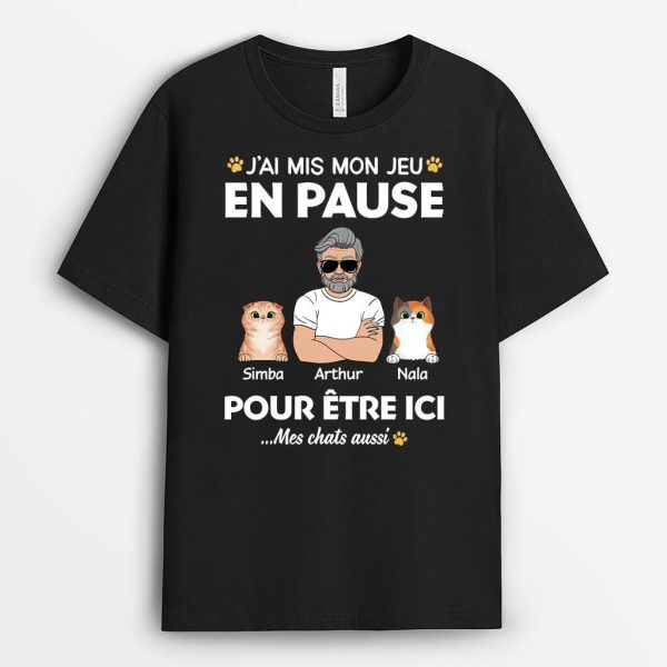 J’ai Mis Mon Jeu En Pause Et Mes Chats Aussi – Cadeau Personnalise  T-shirt Pour Amoureux Des Animaux