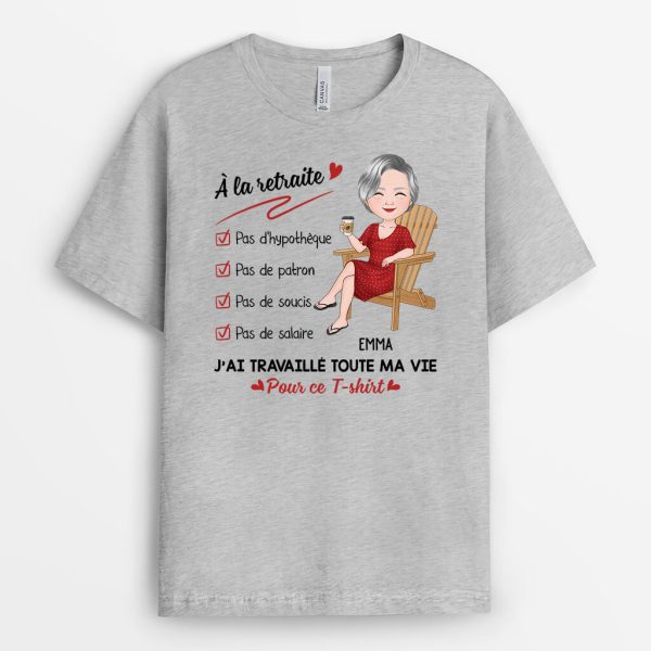 J’ai Travaille Toute Ma Vie Pour Ce T-shirt – Cadeau Personnalise  T-shirt Pour Tous