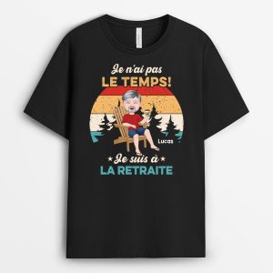 Je N’ai Pas Le Temps Je Suis A La Retraite – Cadeau Personnalise  T-shirt Pour Homme