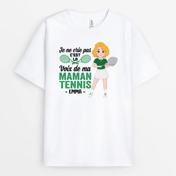 Je Ne Crie Pas C’est La Voix De Ma Maman Tennis – Cadeau Personnalise  T-shirt Pour Femme