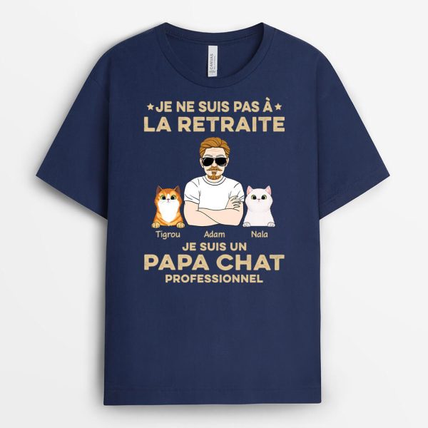 Je Ne Suis Pas A La Retraite Je Suis Un Papa Chat Professionnel – Cadeau Personnalise  T-shirt pour Amoureux des Animaux