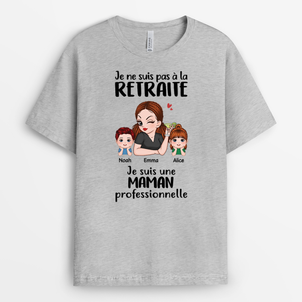 Je Ne Suis Pas A La Retraite Mamie – Cadeau Personnalise  T-shirt pour Retraite