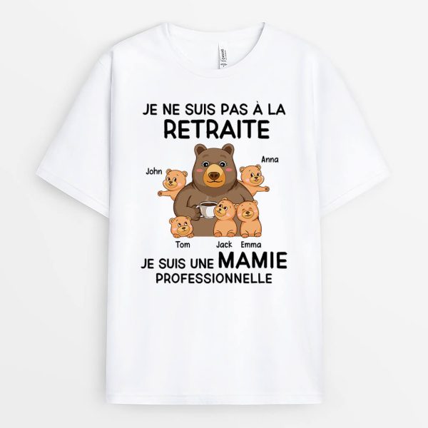 Je Ne Suis Pas A La Retraite Mamie Ours – Cadeau Personnalise  T-shirt pour Mamie