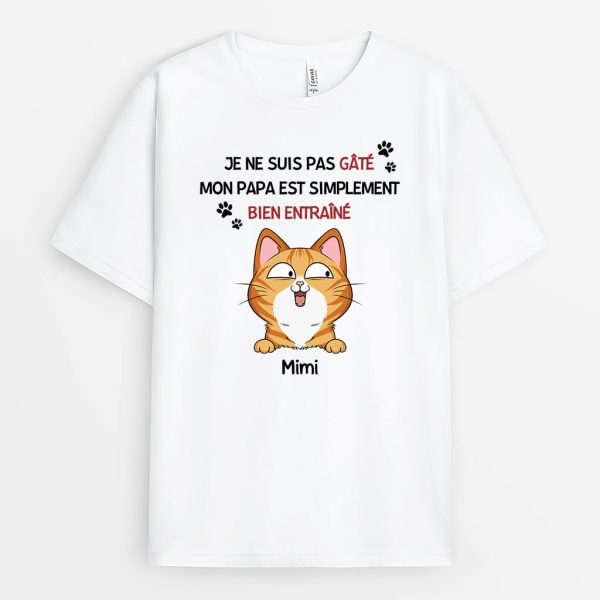 Je Ne Suis Pas Gate Ma Maman Chat Est Simplement Bien Entrainee – Cadeau Personnalise  T-shirt pour Amoureux des Animaux