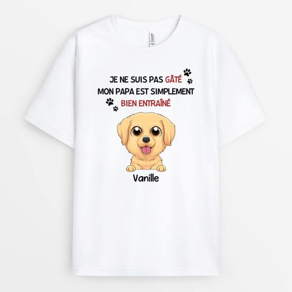 Je Ne Suis Pas Gate Ma Maman Chien Est Simplement Bien Entraenee – Cadeau Personnalise  T-shirt pour Amoureux des Animaux