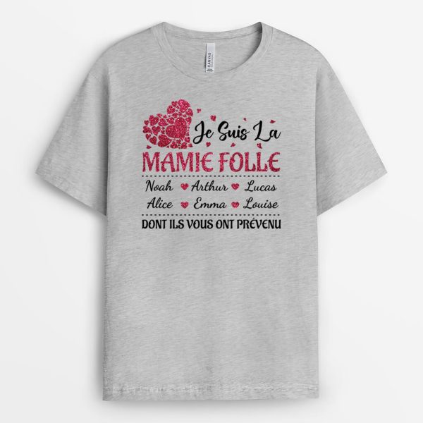 Je Suis Mamie Folle Dont Ils Vous Ont Prevenu – Cadeau Personnalise  T-shirt pour Mamie