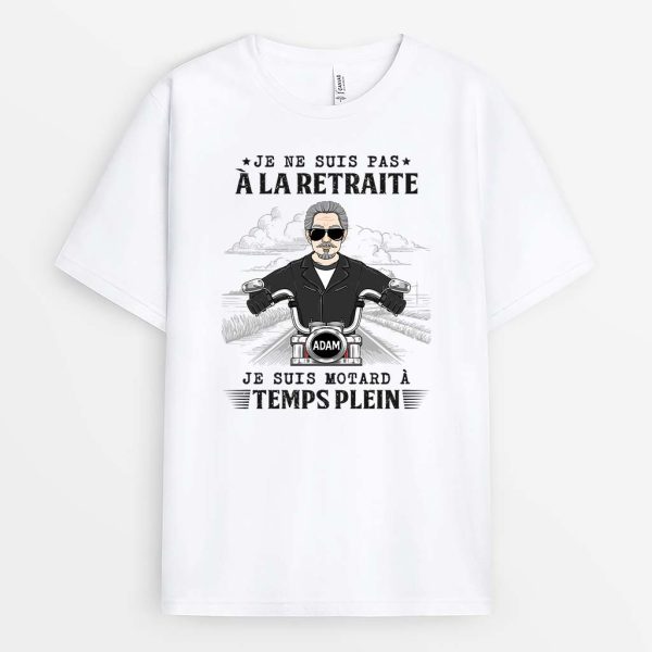 Je Suis Motard A Temps Plein – Cadeau Personnalise  T-shirt Pour Homme