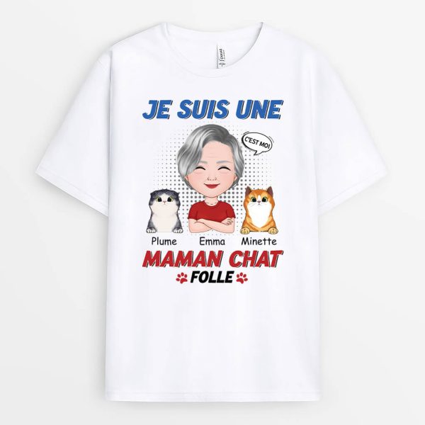 Je Suis Une Maman Chat Folle – Cadeau Personnalise  T-shirt pour Femme