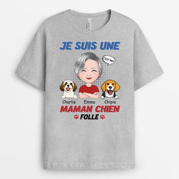 Je Suis Une Maman Chien Folle – Cadeau Personnalise  T-shirt pour Femme