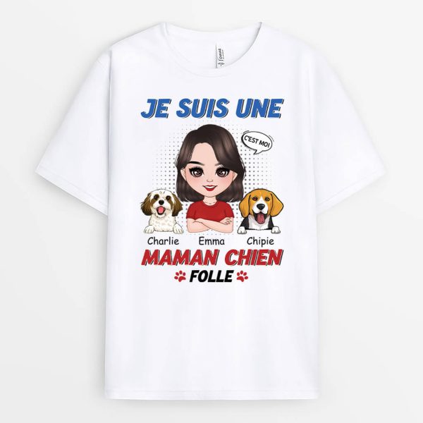 Je Suis Une Maman Chien Folle – Cadeau Personnalise  T-shirt pour Femme