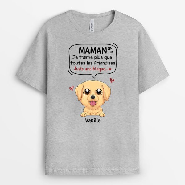 Je T’Aime Plus Que Toutes Les Friandises Chien – Cadeau Personnalise  T-shirt pour Amoureux des Animaux