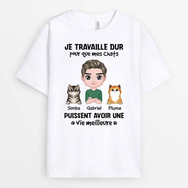 Je Travaille Dur Pour Mes Chats – Cadeau Personnalise  T-shirt Pour Amoureux Des Animaux