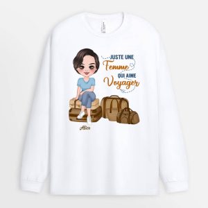 Manches Longues Juste Une Femme Qui Aime Le Voyage Personnalise