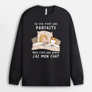 Manches Longues La vie n‘est pas parfaite Chats Personnalise Manches Longues La vie n‘est pas parfaite Chats Personnalise