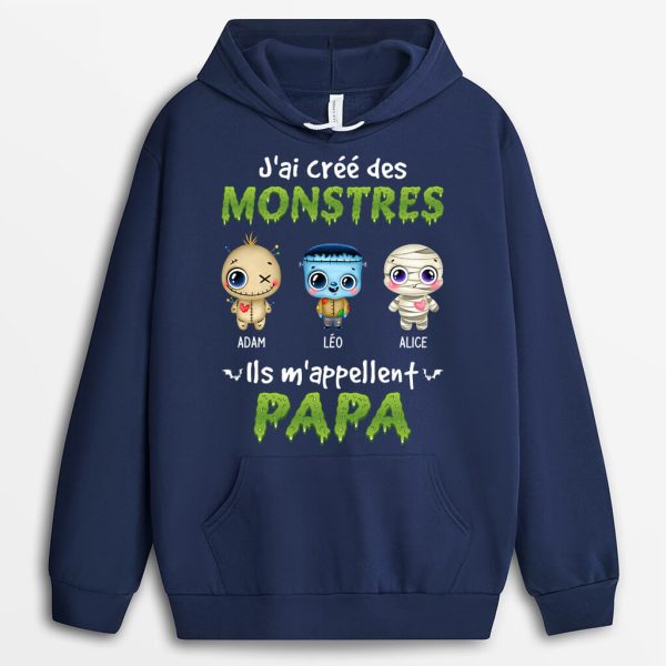 Sweat a Capuche J’ai Cree Des Monstres Ils M’appellent Papa Personnalise