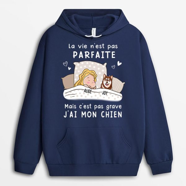 Sweat a Capuche La vie n‘est pas parfaite Chiens Personnalise