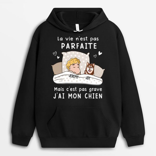 Sweat a Capuche La vie n‘est pas parfaite Chiens Personnalise