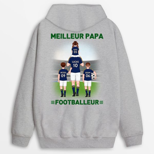 Sweat a Capuche Le Meilleur Papa Footballeur De Tous Les Temps Personnalise