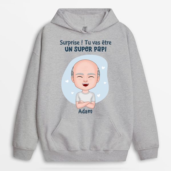 Sweat a Capuche Surprise Tu Vas Etre Un Super Papa Personnalise