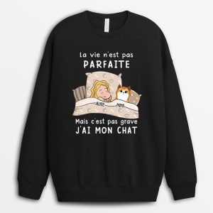 Sweat-shirt La vie n‘est pas parfaite Chats Personnalise Sweat-shirt La vie n‘est pas parfaite Chats Personnalise