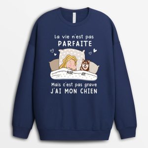 Sweat-shirt La vie n‘est pas parfaite Chiens Personnalise Sweat-shirt La vie n‘est pas parfaite Chiens Personnalise