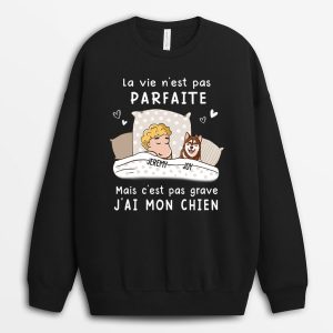 Sweat-shirt La vie n‘est pas parfaite Chiens Personnalise
